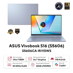 Laptop ASUS VivoBook S 16 OLED S5606CA-RI115WS (Ultra 7 255H | 32GB | 1TB | Intel Arc Graphics | 16' 3K OLED 120Hz | Win 11 + Office)