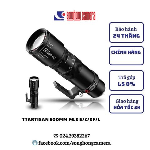 Ống kính supe tele TTartisan 500mm f6.3 Chính Hãng