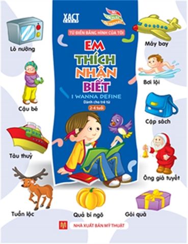  Sách: Từ Điển Bằng Hình Của Tôi: Em Thích Nhận Biết - Dành Cho Trẻ Từ 2-4 Tuồi ( Bìa Mềm B48) 