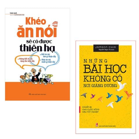  Sách: Combo Khéo Ăn Nói Sẽ Có Được Thiên Hạ (TB) + Những Bài Học Không Có Nơi Giảng Đường (TB) 