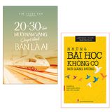 Sách: Combo 20 - 30 Tuổi Mười Năm Vàng Quyết Định Bạn Là Ai + Những Bài Học Không Có Nơi Giảng Đường