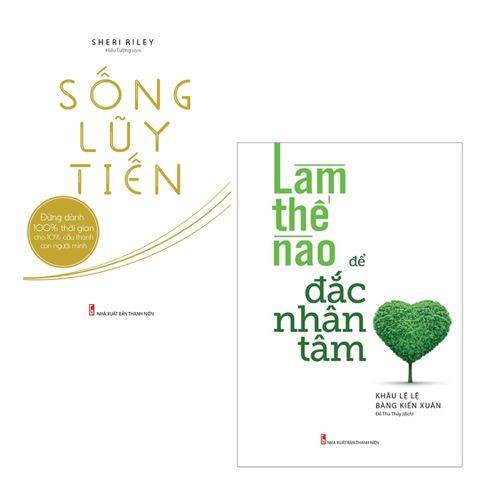  Sách: Combo Làm Thế Nào Để Đắc Nhân Tâm + Sống Lũy Tiến 