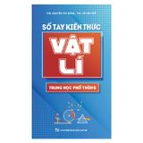Sách: Sổ Tay Kiến Thức Vật Lí Trung Học Phổ Thông