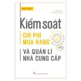 Sách: Kiểm Soát Chi Phí Mua Hàng Và Quản Lí Nhà Cung Cấp (Tái Bản)