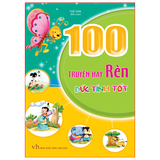 Sách: 100 Truyện Hay Rèn Đức Tính Tốt (Tái Bản)