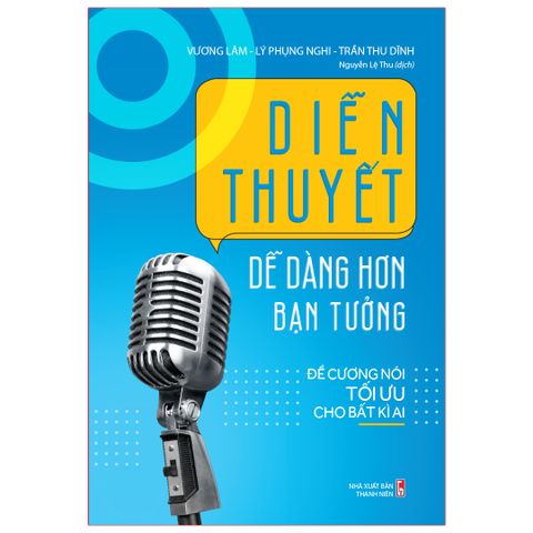  Sách: Diễn Thuyết Dễ Dàng Hơn Bạn Tưởng 