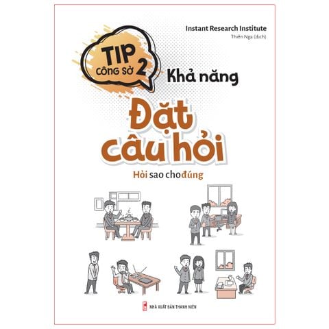  Sách: Tip Công Sở 2 - Khả Năng Đặt Câu Hỏi 