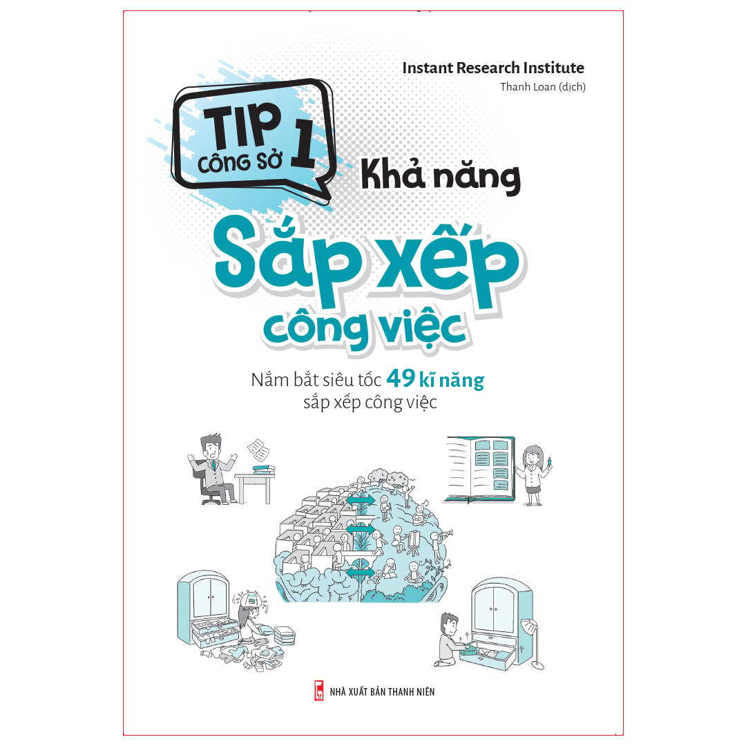 Sách: Tip Công Sở 1 - Khả Năng Sắp Xếp Công Việc (Tái Bản)