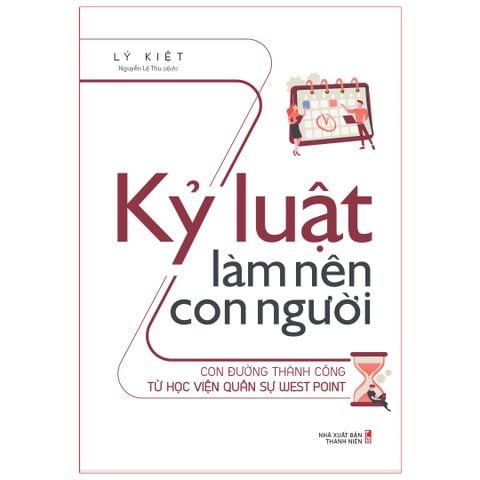  Sách: Kỷ Luật Làm Nên Con Người – Con Đường Thành Công Từ Học Viện Quân Sự West Point (Tái Bản) 