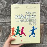 Sách: Dạy Con Phẩm Chất Của Nhà Lãnh Đạo Ưu Tú