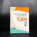 Sách: Combo 2 Cuốn Bài Tập Trắc Nghiệm Và Đề Tự Kiểm Tra Toán 2 (TB)  + Tuyển Chọn  Đề Ôn Luyện Và Tự Kiểm Tra Toán Lớp 2 (TB)