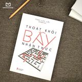 Sách: Thoát Khỏi Bẫy Nhận Thức