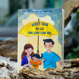 Sách: Vượt Qua Âu Lo Khi Làm Cha Mẹ