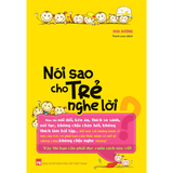 Sách: Nói Sao Cho Trẻ Nghe Lời ( Tái bản )