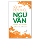 Sách - Sổ Tay Kiến Thức Ngữ Văn Trung Học Cơ Sở ( tái bản )