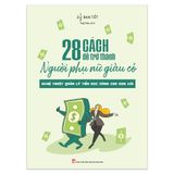 Sách: 28 Cách Để Trở Thành Người Phụ Nữ Giàu Có (Tái Bản)