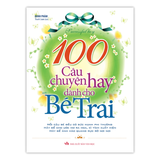 Sách - 100 Câu Chuyện Hay Dành Cho Bé Trai (Tái bản )