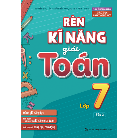  Sách: Rèn Kĩ Năng Giải Toán Lớp 7 - Tập 2 