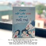 Sách: Combo Chưa Một Lần Đau Sao Là Tuổi Trẻ + Sống Lũy Tiến