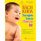 Sách: Bách Khoa Thai Nghén Sinh Nở Và Chăm Sóc Bé (Tái Bản )