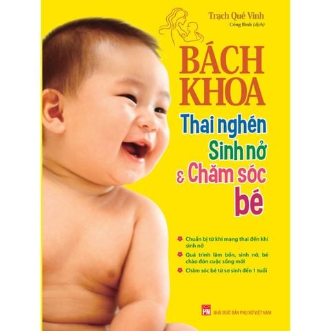  Sách: Bách Khoa Thai Nghén Sinh Nở Và Chăm Sóc Bé (Tái Bản ) 