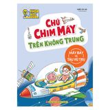 Sách: Phòng Nghiên Cứu Khoa Học Thứ Vị - Chú Chim Máy Trên Không Trung (TB)