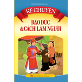 Sách - Kể Chuyện Đạo Đức Và Cách Làm Người (Tái bản )