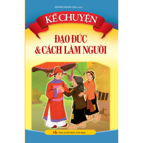  Sách - Kể Chuyện Đạo Đức Và Cách Làm Người (Tái bản ) 