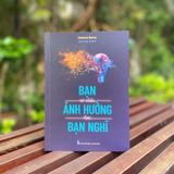 Sách: Bạn Có Nhiều Ảnh Hưởng Hơn Bạn Nghĩ