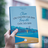 Sách: Chọn Câu Chuyện Của Bạn, Thay Đổi Cuộc Đời Bạn