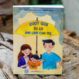 Sách: Vượt Qua Âu Lo Khi Làm Cha Mẹ