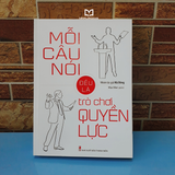 Sách: Mỗi Câu Nói Đều Là Trò Chơi Quyền Lực