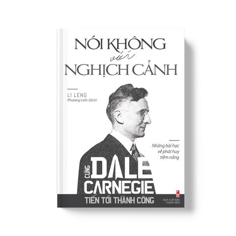  Sách: Nói Không Với Nghịch Cảnh - Cùng Dale Carnegie Tiến Tới Thành Công 