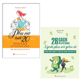 Sách: Combo Phụ Nữ Tuổi 20 Thay Đổi Để Thành Công + 28 Cách Để Trở Thành Người Phụ Nữ Giàu Có (Tái Bản)