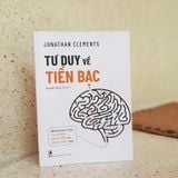 Sách: Tư Duy Về Tiền Bạc (Tái Bản)