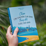 Sách: Chọn Câu Chuyện Của Bạn, Thay Đổi Cuộc Đời Bạn