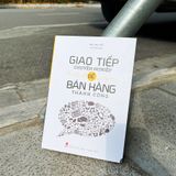 Sách: Giao Tiếp Chuyên Nghiệp Để Bán Hàng Thành Công (Tái Bản)