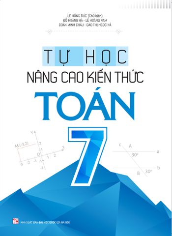  Sách: Tự Học - Nâng Cao Kiến Thức Toán 7 ( Tái bản ) 