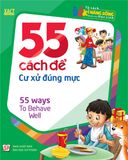 Sách: 55 Cách Để Cư Xử Đúng Mực (Tái Bản)