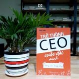 Sách: Trở Thành CEO Của Cuộc Đời Mình