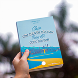 Sách: Chọn Câu Chuyện Của Bạn, Thay Đổi Cuộc Đời Bạn