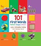 Sách: 101 Từ Đầu Tiên: Chữ số - Hình dạng - Màu sắc (Tái Bản)