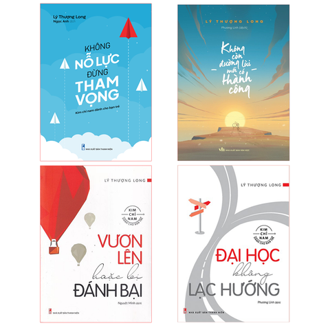 Sách: Combo Cuốn Kim Chỉ Nam (Đại Học Không Lạc Hướng + Vươn Lên Hoặc Bị Đánh Bại + Không Nỗ Lực Đừng Tham Vọng + Không Còn Đường Lùi Mới Có Thành Công)