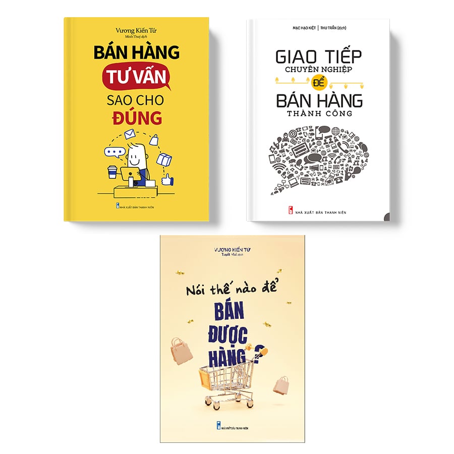 Combo 3 cuốn: Bán Hàng Tư Vấn Sao Cho Đúng + Giao Tiếp Chuyên