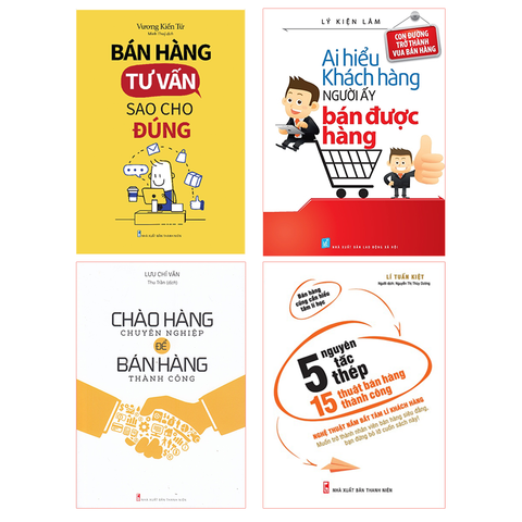  Sách: Combo Kỹ Năng Bán Hàng Đỉnh Cao Dành Cho Sales (5 Nguyên Tắc Thép + Chào Hàng Chuyên Nghiệp Để Bán Hàng Thành Công + Ai hiểu Khách Hàng Người Ấy Bán Được Hàng + Bán hàng Tư Vấn Sao Cho Đúng) 