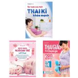 Sách: Combo Tri Thức Cho Một Thai Kì Khỏe Mạnh + Thai Giáo Theo Chuyên Gia + Bách Khoa Nuôi Dạy Trẻ Từ 0-3