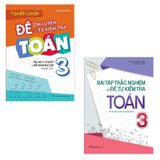 Sách: Combo Bài Tập Trắc Nghiệm Và Đề Tự Kiểm Tra Toán 3 (TB) + Tuyển  Chọn Đề Ôn Luyện Và Tự Kiểm Tra Toán Lớp 3 (TB)