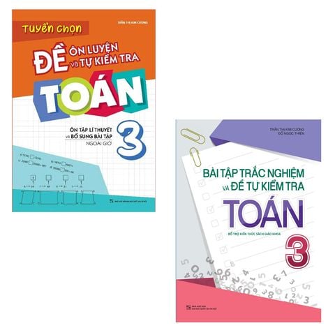  Sách: Combo Bài Tập Trắc Nghiệm Và Đề Tự Kiểm Tra Toán 3 (TB) + Tuyển  Chọn Đề Ôn Luyện Và Tự Kiểm Tra Toán Lớp 3 (TB) 