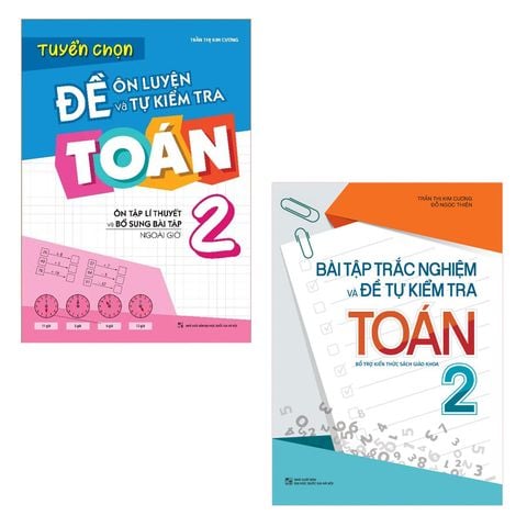  Sách: Combo 2 Cuốn Bài Tập Trắc Nghiệm Và Đề Tự Kiểm Tra Toán 2 (TB)  + Tuyển Chọn  Đề Ôn Luyện Và Tự Kiểm Tra Toán Lớp 2 (TB) 