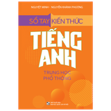 Sách: Sổ Tay Kiến Thức Tiếng Anh Trung Học Phổ Thông (Tái Bản)